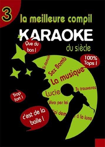 La meilleure compil karaoke du siecle, vol. 3 Bon état -  reconditionné disponible sur Label Emmaüs